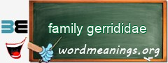 WordMeaning blackboard for family gerrididae